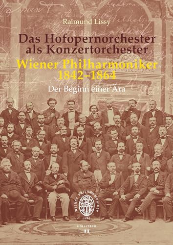 Das Hofopernorchester als Konzertorchester. Wiener Philharmoniker 1842–1864: Der Beginn einer Ära