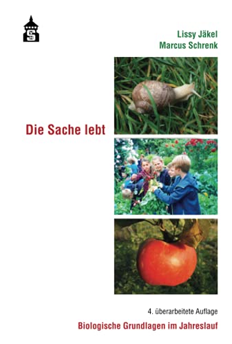 Die Sache lebt: Biologische Grundlagen im Jahreslauf