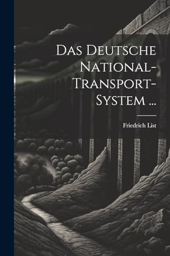 Das Deutsche National-Transport-System ... von Legare Street Press