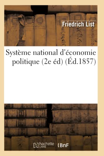 Système national d'économie politique (2e éd) (Éd.1857) (Sciences Sociales)