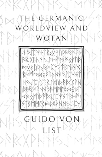 The Germanic Worldview and Wotan von Independently published
