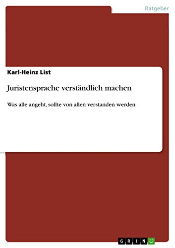 Juristensprache verständlich machen: Was alle angeht, sollte von allen verstanden werden