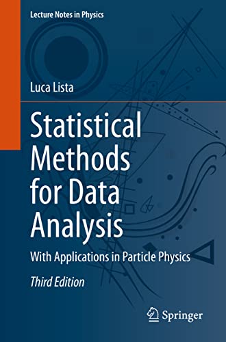 Statistical Methods for Data Analysis: With Applications in Particle Physics (Lecture Notes in Physics, Band 1010) von Springer