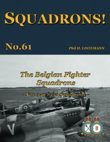 The Belgian Fighter Squadrons: Nos. 349 & 350 Squadrons von Philedition