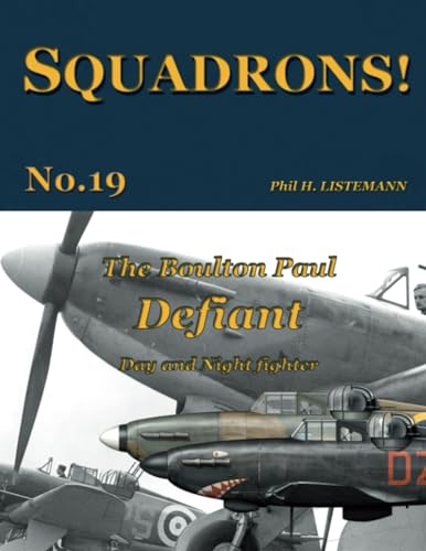 The Boulton Paul Defiant: Day and Night fighter (SQUADRONS!, Band 19) von Philedition