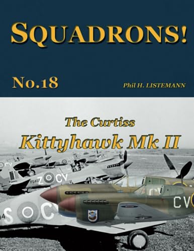 The Curtiss Kittyhawk Mk. II (SQUADRONS!, Band 18)
