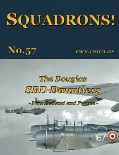 The Douglas SBD Dauntless: New Zealand and France (SQUADRONS!, Band 57) von Philedition
