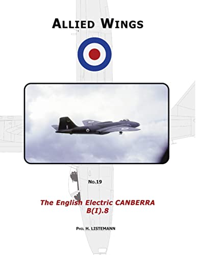 The English Electric Canberra B(I).8 (ALLIED WINGS, Band 19) von Philedition