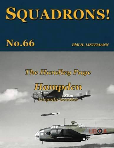 The Handley Page Hampden: Torpedo-bomber (SQUADRONS!, Band 66)