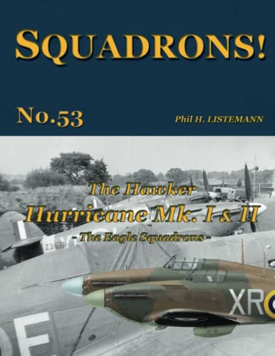 The Hawker Hurricane Mk I & Mk II: The Eagle Squadrons von Philedition