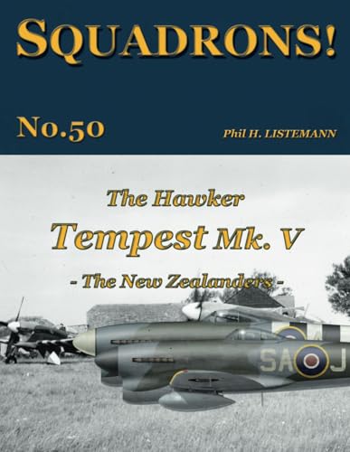 The Hawker Tempest Mk V: - The New Zealanders - (SQUADRONS!, Band 50) von Philedition