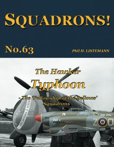 The Hawker Typhoon: The ‘Fellowship of the Bellows’ Squadrons von Philedition