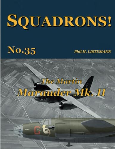 The Martin Marauder Mk II (SQUADRONS!, Band 35)