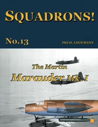 The Martin Marauder Mk. I (SQUADRONS!, Band 13)