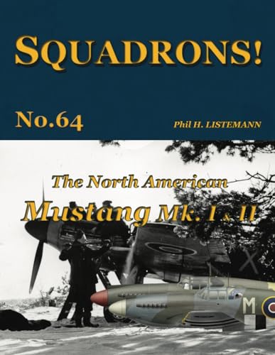 The North American Mustang Mk I & Mk II (SQUADRONS!, Band 64)