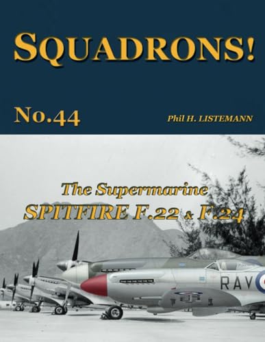 The Supermarine Spitfire F.22 & F.24 (SQUADRONS!, Band 44) von Philedition