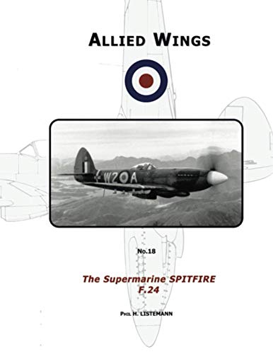 The Supermarine Spitfire F.24 (Allied Wings, Band 18)