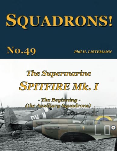 The Supermarine Spitfire Mk I: The Beginning - the Auxiliary Squadrons von Philedition