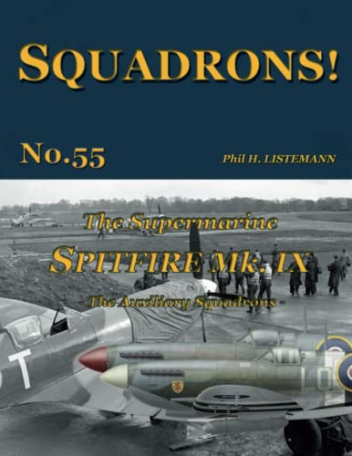 The Supermarine Spitfire Mk IX: The Auxiliary squadrons von Philedition
