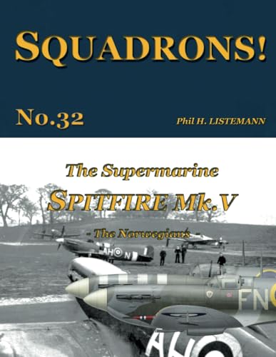 The Supermarine Spitfire Mk V: The Norwegians (SQUADRONS!, Band 32) von Philedition