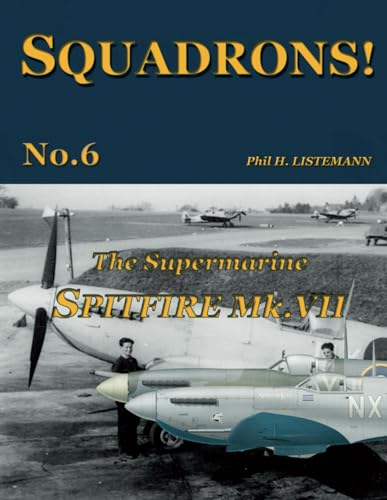 The Supermarine Spitfire Mk.VII (SQUADRONS!, Band 6)