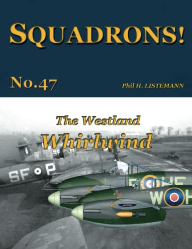 The Westland Whirlwind (SQUADRONS!, Band 47) von Philedition