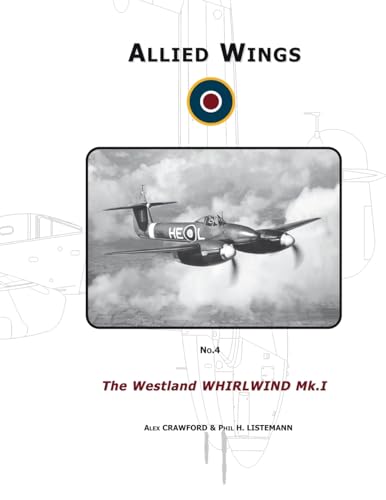 The Westland Whirwind Mk.I (ALLIED WINGS, Band 4)