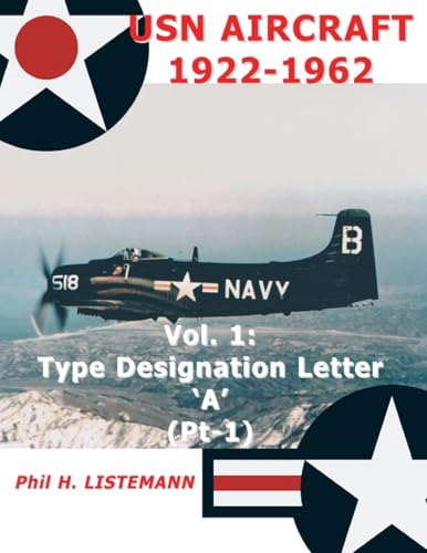 USN Aircraft 1922-1962: Type designation letter 'A' Part One USN Aircraft 1922-1962: Type designation letter 'A' Part One von Philedition