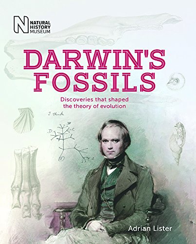 Darwin's Fossils: Discoveries that shaped the theory of evolution von NHM