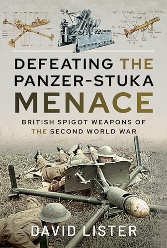 Defeating the Panzer-Stuka Menace: British Spigot Weapons of the Second World War von Frontline Books