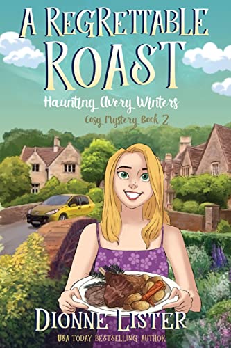 A Regrettable Roast (Haunting Avery Winters Paranormal Cosy Mystery Series, Band 2)