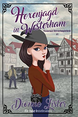 HEXENJAGD IN WESTERHAM (Paranormale Untersuchungsbehörde, Band 1) von Dionne Lister