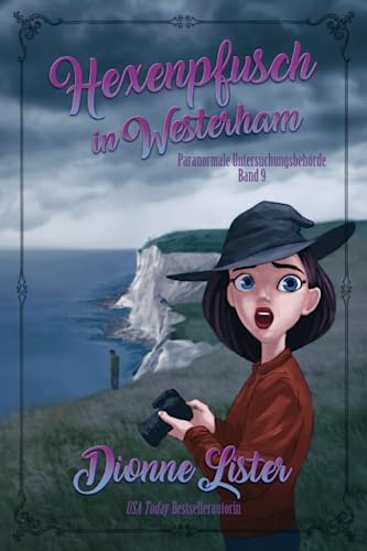 Hexenpfusch in Westerham (Paranormale Untersuchungsbehörde, Band 9) Hexenpfusch in Westerham (Paranormale Untersuchungsbehörde, Band 9) von Dionne Lister