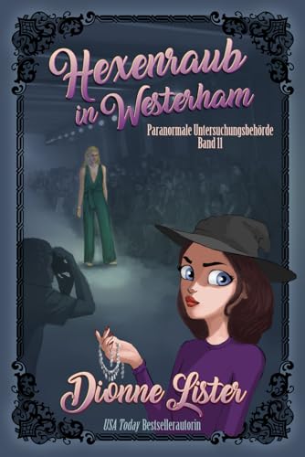 Hexenraub in Westerham (Paranormale Untersuchungsbehörde, Band 11) von Dionne Lister