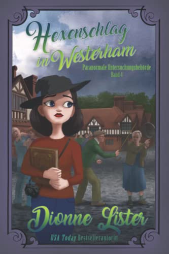 Hexenschlag in Westerham: Band 4 der Cozy-Mystery-Serie über die Paranormale Untersuchungsbehörde