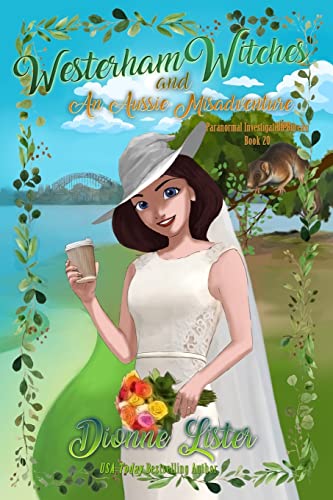 Westerham Witches and an Aussie Misadventure: Witch Cozy Mystery (Paranormal Investigation Bureau Cozy Mystery, Band 20)