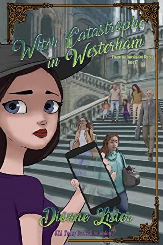 Witch Catastrophe in Westerham: Paranormal Investigation Bureau Cozy Mystery Series Book 17 Witch Catastrophe in Westerham: Paranormal Investigation Bureau Cozy Mystery Series Book 17