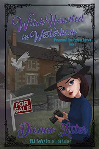 Witch Haunted in Westerham (Paranormal Investigation Bureau Cozy Mystery, Band 7)