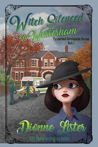 Witch Silenced in Westerham (Paranormal Investigation Bureau Cozy Mystery, Band 5) von Dionne Lister