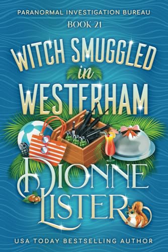 Witch Smuggled in Westerham (Paranormal Investigation Bureau Cozy Mystery, Band 21)