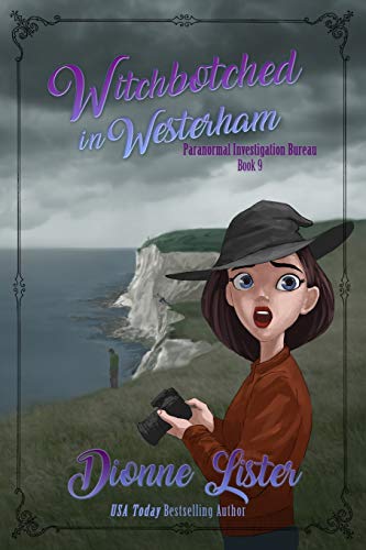 Witchbotched in Westerham (Paranormal Investigation Bureau Cozy Mystery, Band 9)