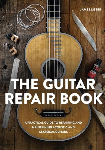 The Guitar Repair Book: A Practical Guide to Repairing and Maintaining Acoustic and Classical Guitars von The Crowood Press Ltd