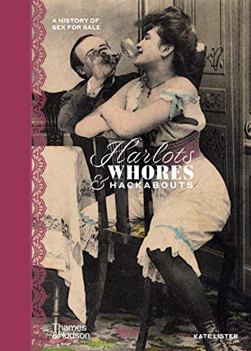 Harlots, Whores & Hackabouts: A History of Sex for Sale von Thames & Hudson