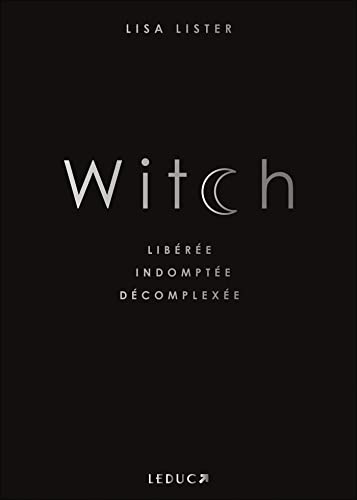 Witch: Libérée, indomptée, décomplexée
