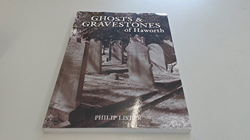 Ghosts & Gravestones of Haworth von The History Press