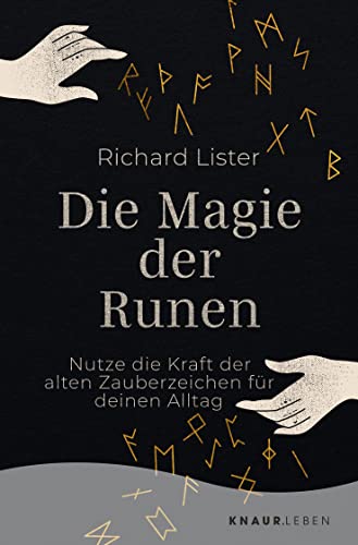 Die Magie der Runen: Nutze die Kraft der alten Zauberzeichen für deinen Alltag | Das Grundlagenwerk mit 24 Runen-Abbildungen