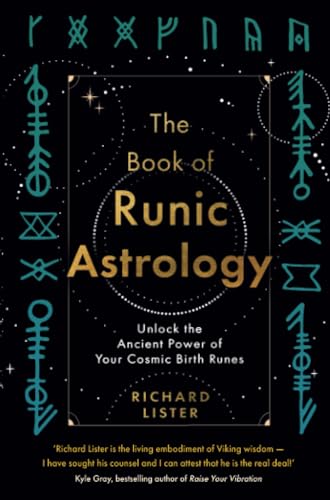 The Book of Runic Astrology: Unlock the Ancient Power of Your Cosmic Birth Runes