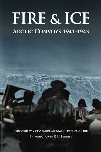 Fire & Ice: Arctic Convoys 1941-1945 von Paul Honeywill