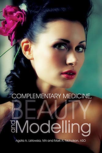 Complementary Medicine, Beauty and Modelling Complementary Medicine, Beauty and Modelling von Xlibris Corporation