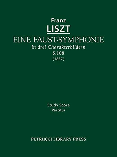 Eine Faust-Symphonie, S.108: Study score Eine Faust-Symphonie, S.108: Study score von Petrucci Library Press